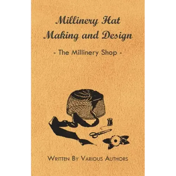 Millinery Hat Making and Design - The Millinery Shop