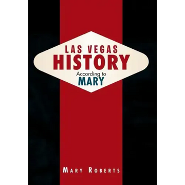 Las Vegas History According to Mary