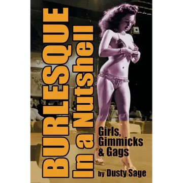 Burlesque in a Nutshell - Girls, Gimmicks & Gags