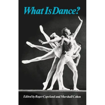 What Is Dance?: Readings in Theory and Criticism