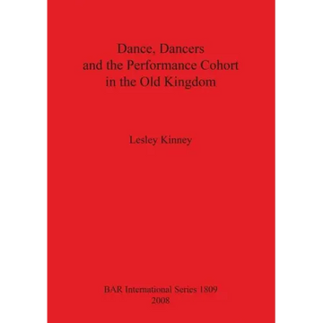 Dance, Dancers and the Performance Cohort in the Old Kingdom Bar Is1809