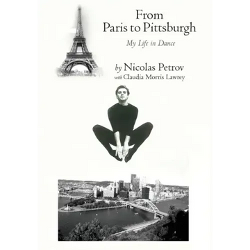 From Paris to Pittsburgh: My Life in Dance