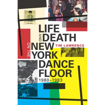 Life and Death on the New York Dance Floor, 1980-1983