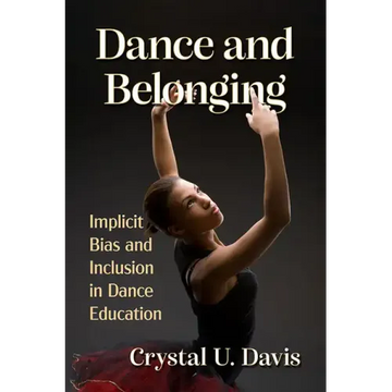Dance and Belonging: Implicit Bias and Inclusion in Dance Education