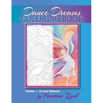 Dance Dreams Coloring Book: 22 designs to inspire the dancing spirit