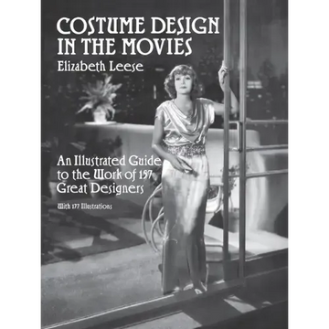 Costume Design in the Movies: An Illustrated Guide to the Work of 157 Great Designers