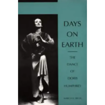 Days on Earth: The Dance of Doris Humphrey