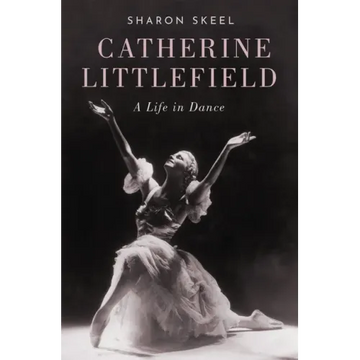 Catherine Littlefield: A Life in Dance