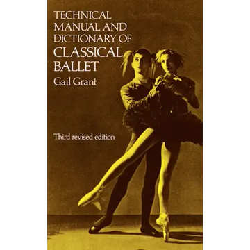 Technical Manual and Dictionary of Classical Ballet