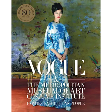 Vogue and the Metropolitan Museum of Art Costume Institute: Parties, Exhibitions, People