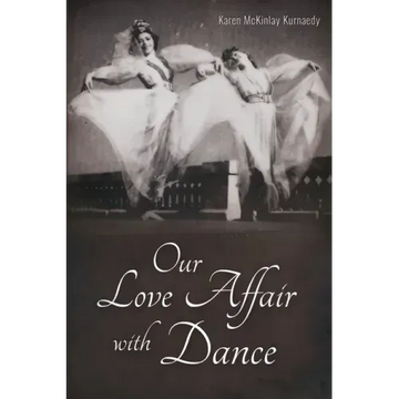 Our Love Affair with Dance
