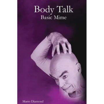 Body Talk: Basic Mime