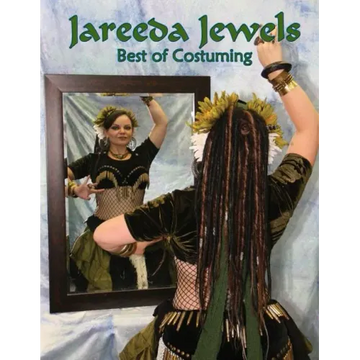 Jareeda Jewels Best of Costuming: For Belly Dance