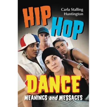 Hip Hop Dance: Meanings and Messages