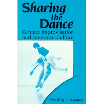 Sharing the Dance: Contact Improvisation and American Culture