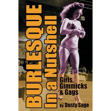 Burlesque In a Nutshell - Girls, Gimmicks & Gags