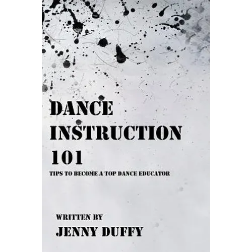 Dance Instruction 101: Tips to become a top Dance Educator
