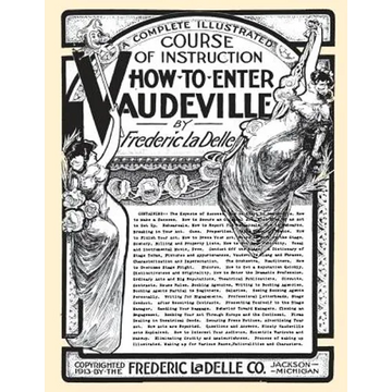 How to Enter Vaudeville: A Complete Illustrated Course of Instruction