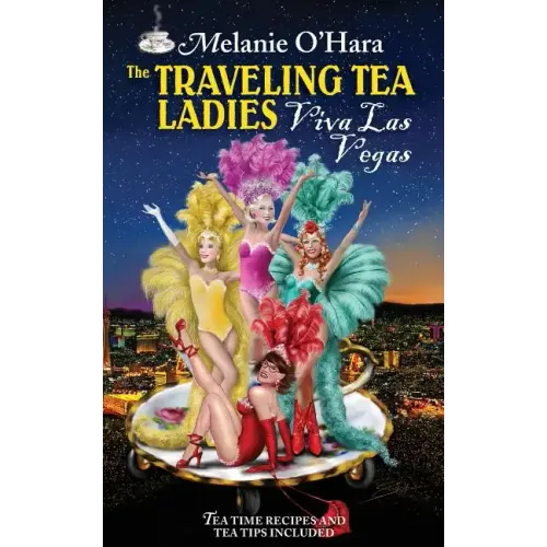 The Traveling Tea Ladies Viva Las Vegas