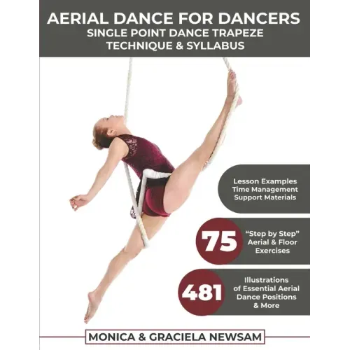 Aerial Dance for Dancers: Single Point Dance Trapeze Technique & Syllabus