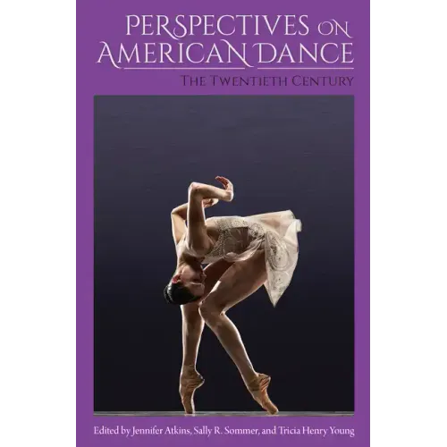 Perspectives on American Dance: The Twentieth Century
