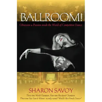 Ballroom!: Obsession and Passion Inside the World of Competitive Dance