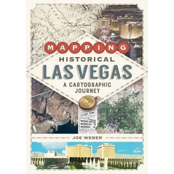 Mapping Historical Las Vegas: A Cartographic Journey