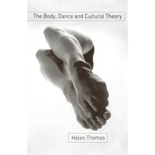 The Body, Dance and Cultural Theory