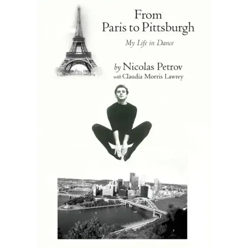From Paris to Pittsburgh: My Life in Dance