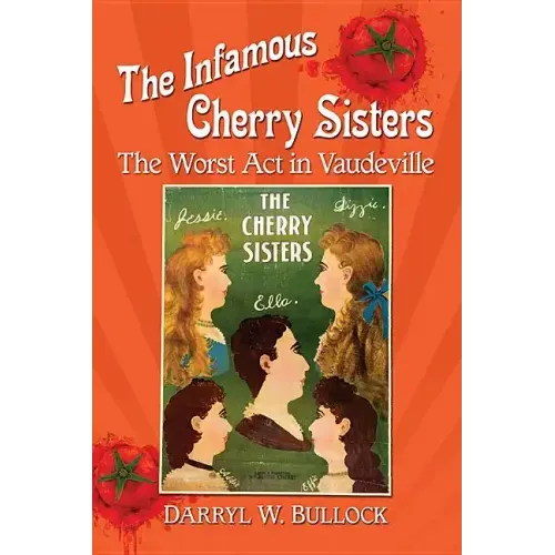 The Infamous Cherry Sisters: The Worst Act in Vaudeville