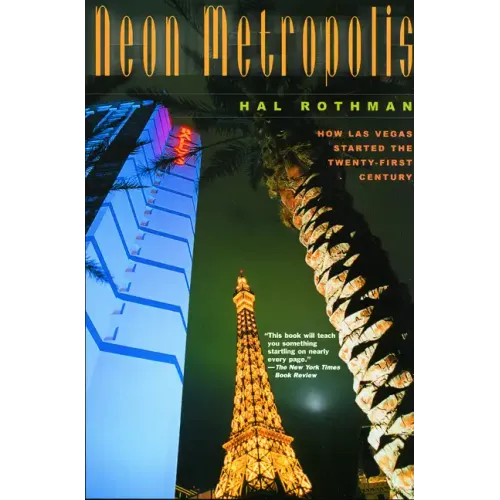 Neon Metropolis: How Las Vegas Started the Twenty-First Century
