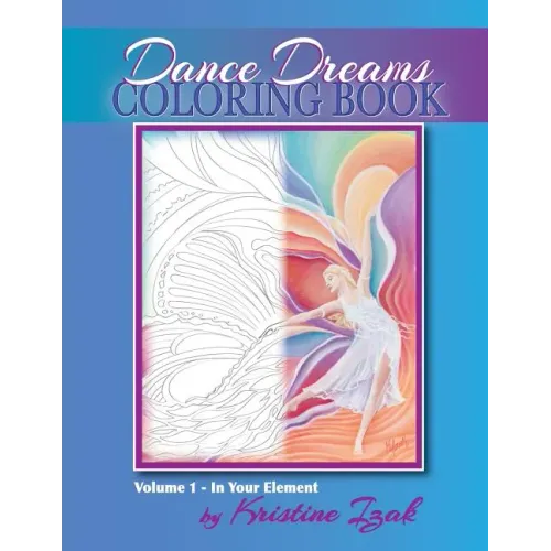 Dance Dreams Coloring Book: 22 designs to inspire the dancing spirit