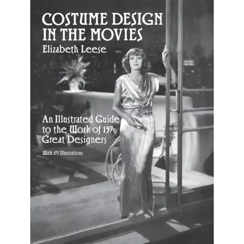 Costume Design in the Movies: An Illustrated Guide to the Work of 157 Great Designers