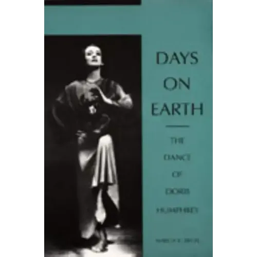 Days on Earth: The Dance of Doris Humphrey