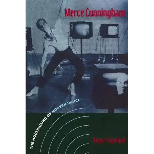 Merce Cunningham: The Modernizing of Modern Dance