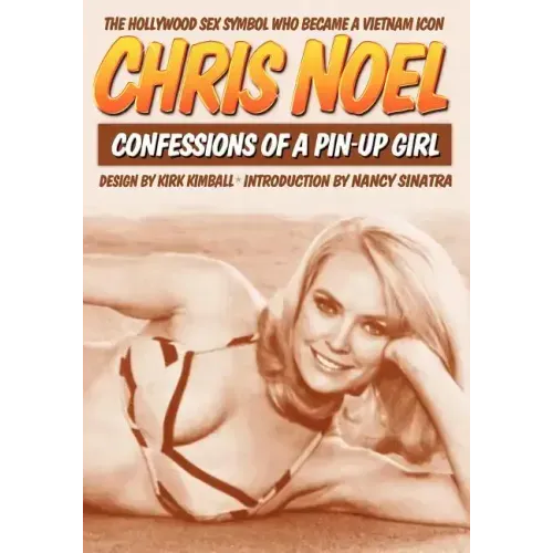 Confessions Of A Pin-Up Girl: The Hollywood Sex Symbol Who Became A Vietnam Icon