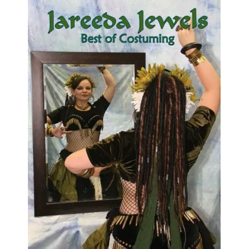 Jareeda Jewels Best of Costuming: For Belly Dance