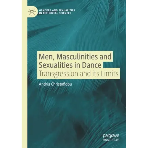 Men, Masculinities and Sexualities in Dance: Transgression and Its Limits