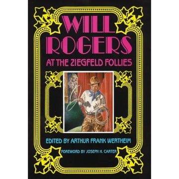 Will Rogers at the Ziegfeld Follies