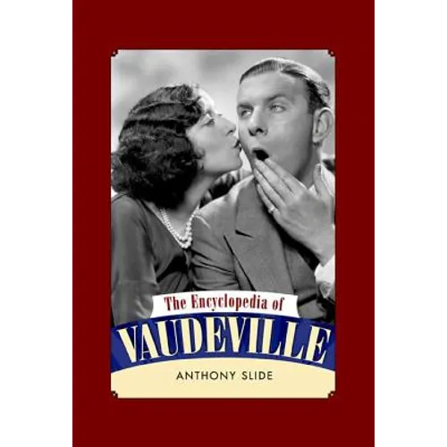 The Encyclopedia of Vaudeville