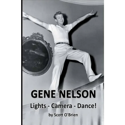 Gene Nelson - Lights! Camera! Dance!