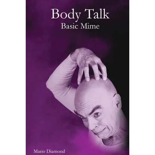Body Talk: Basic Mime