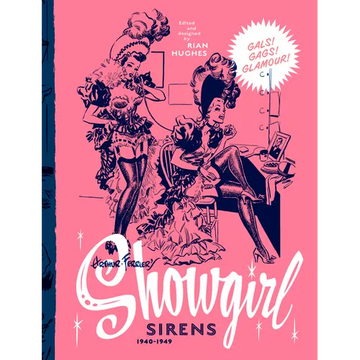 Arthur Ferrier's Showgirl Sirens 1940-1949: Gals! Gags! Glamour! Volume 1