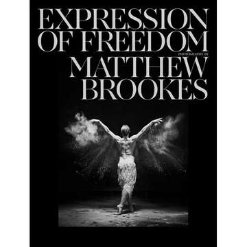 Matthew Brookes: Expression of Freedom: Through the World of Dance