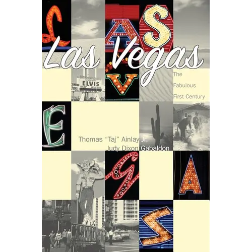 Las Vegas: The Fabulous First Century