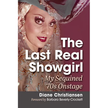 The Last Real Showgirl: My Sequined '70s Onstage