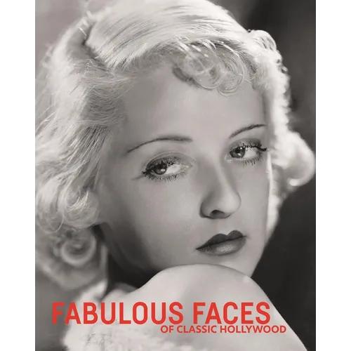 Fabulous Faces of Classic Hollywood