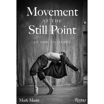 Movement at the Still Point: An Ode to Dance
